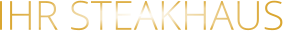 IHR STEAKHAUS