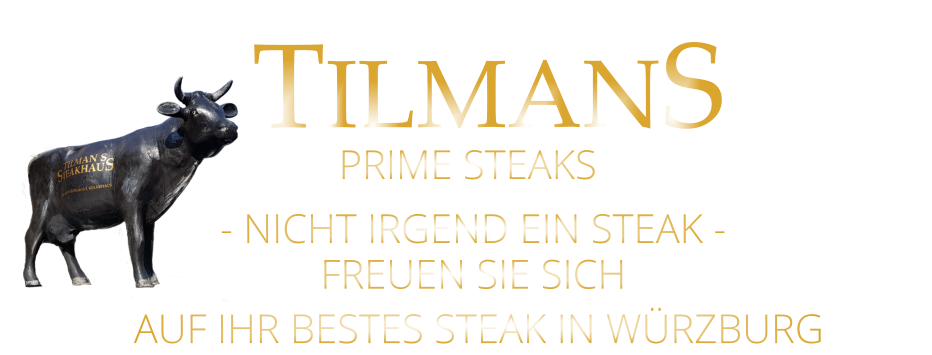 - NICHT IRGEND EIN STEAK - FREUEN SIE SICH  AUF IHR BESTES STEAK IN WÜRZBURG  TILMANS PRIME STEAKS