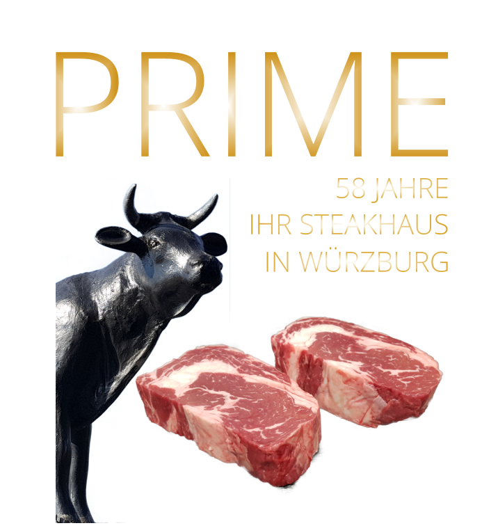 IHR STEAKHAUS         58 JAHRE   IN WÜRZBURG   PRIME