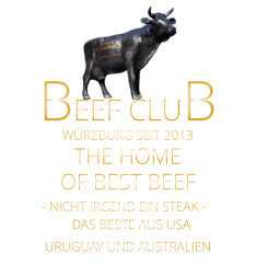 WÜRZBURG SEIT 2013       BEEF CLUB - NICHT IRGEND EIN STEAK -  THE HOME          DAS BESTE AUS USA URUGUAY UND AUSTRALIEN OF BEST BEEF