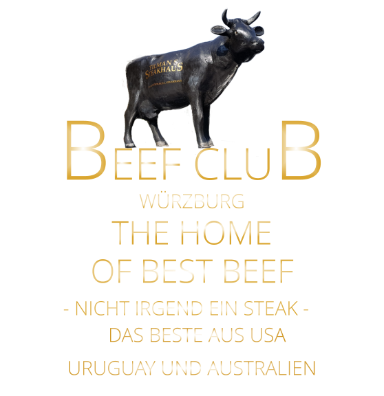 WÜRZBURG       BEEF CLUB - NICHT IRGEND EIN STEAK -  THE HOME          DAS BESTE AUS USA URUGUAY UND AUSTRALIEN OF BEST BEEF