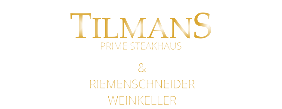 TILMANS & RIEMENSCHNEIDER WEINKELLER PRIME STEAKHAUS